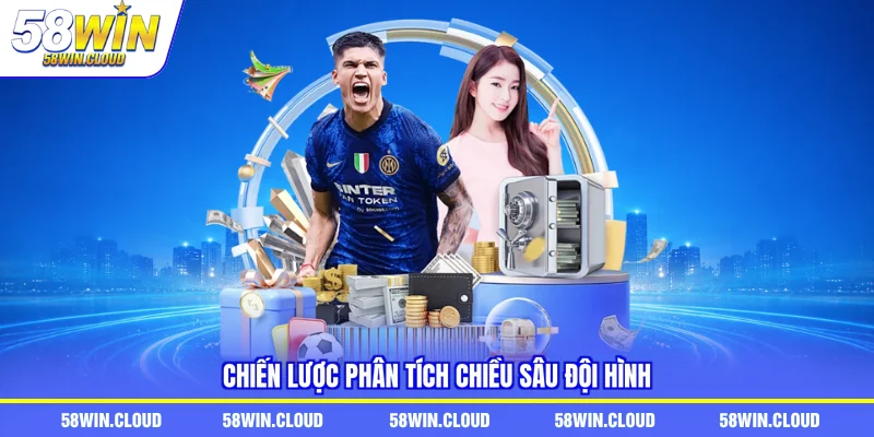Chiến lược phân tích chiều sâu đội hình