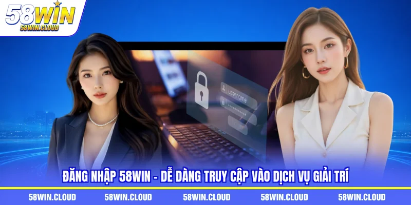 Đăng Nhập 58win