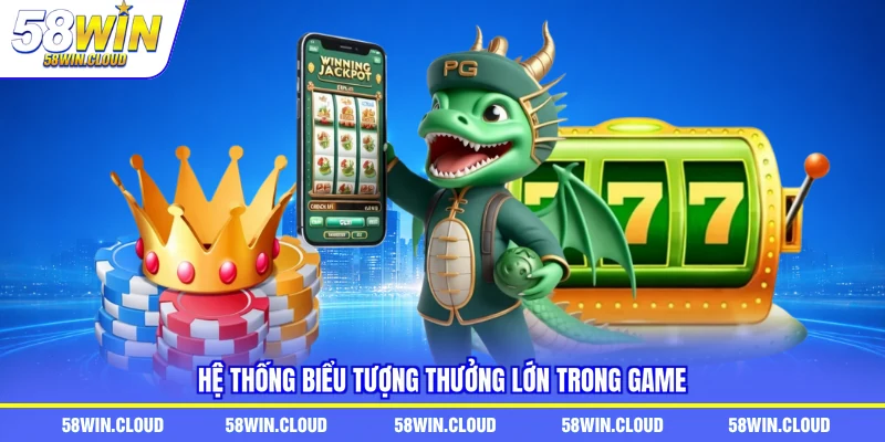 Hệ thống biểu tượng thưởng lớn trong game