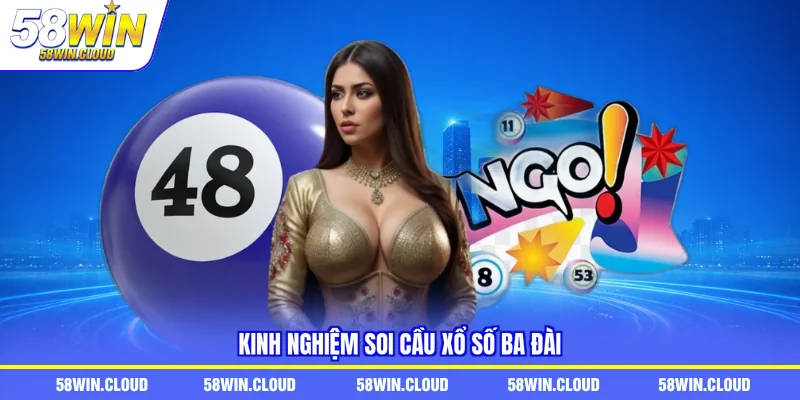 Kinh nghiệm soi cầu xổ số ba đài