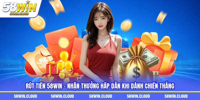 Rút Tiền 58win