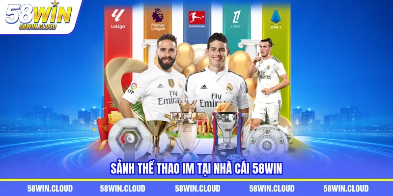 Sảnh thể thao IM tại nhà cái 58Win