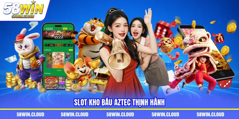 Slot kho báu Aztec thịnh hành