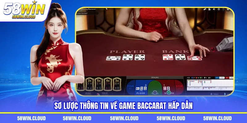 Sơ lược thông tin về game Baccarat hấp dẫn