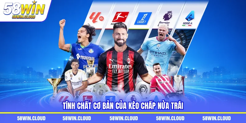 Tính chất cơ bản của kèo chấp nửa trái