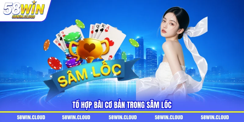 Tổ hợp bài cơ bản trong sâm lốc